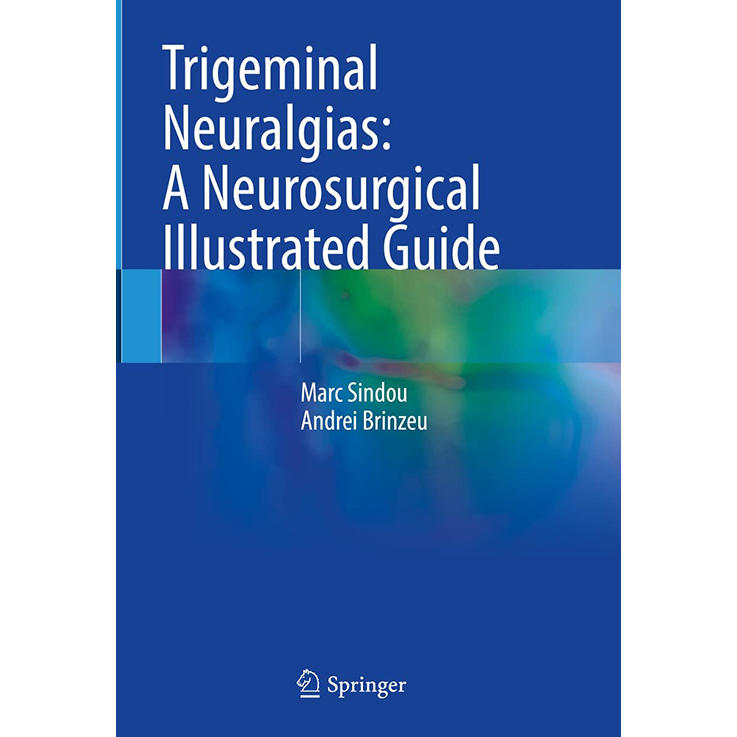 Trigeminal Neuralgias: A Neurosurgical Illustrated Guide