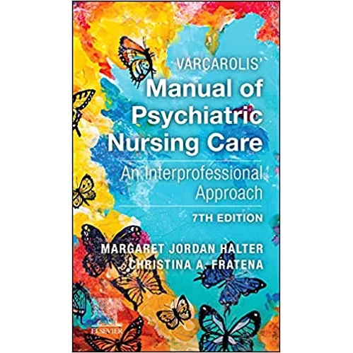 Varcarolis' Manual of Psychiatric Nursing Care: An Interprofessional Approach
