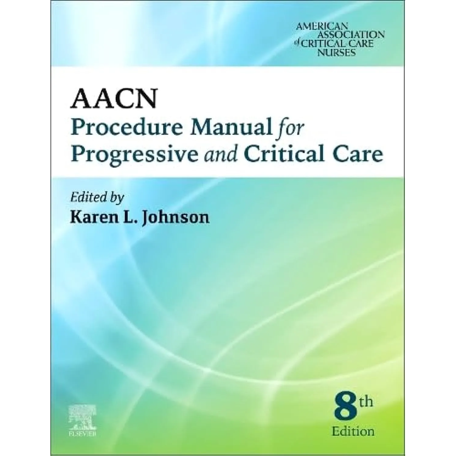 AACN Procedure Manual for Progressive and Critical Care