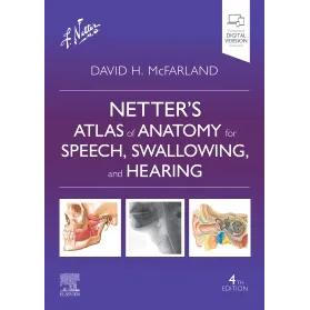 Netter's Atlas of Anatomy for Speech, Swallowing, and Hearing