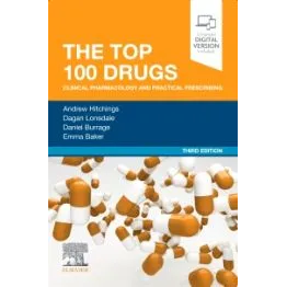 The Top 100 Drugs: Clinical Pharmacology and Practical Prescribing