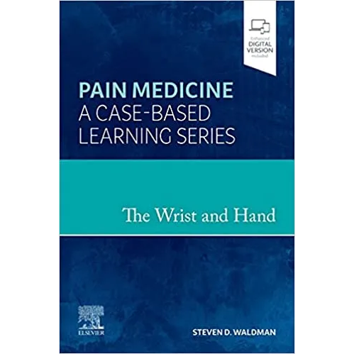 Pain Medicine A Case-Based Learning Series: The Wrist and Hand