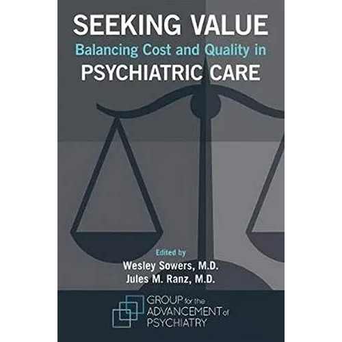 Seeking Value: Balancing Cost and Quality in Psychiatric Care