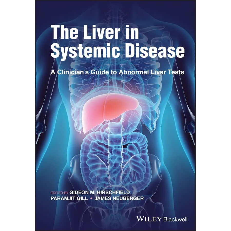 The Liver in Systemic Disease: A Clinician's Guide to Abnormal Liver Tests