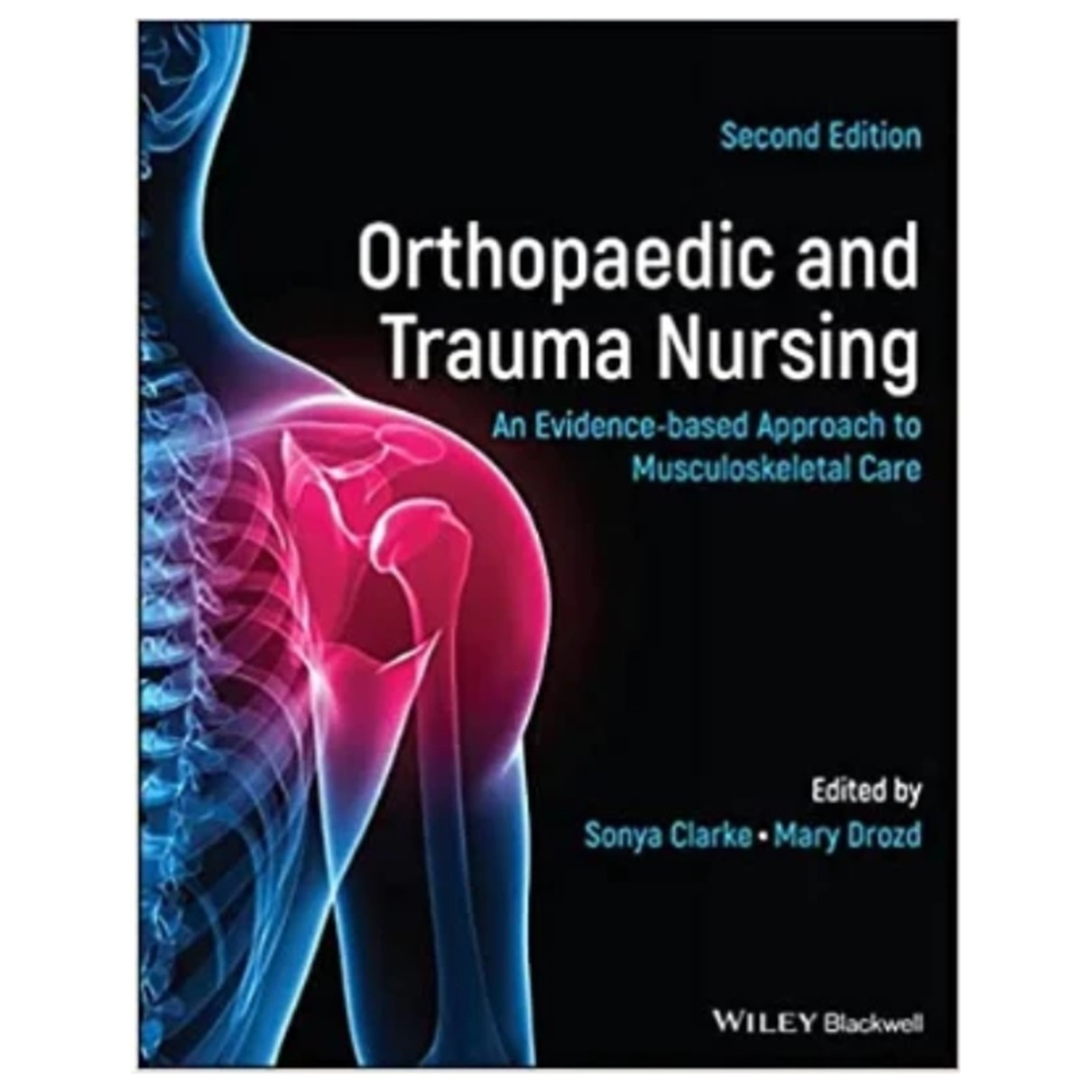 Orthopaedic and Trauma Nursing: An Evidence-based Approach to Musculoskeletal Care