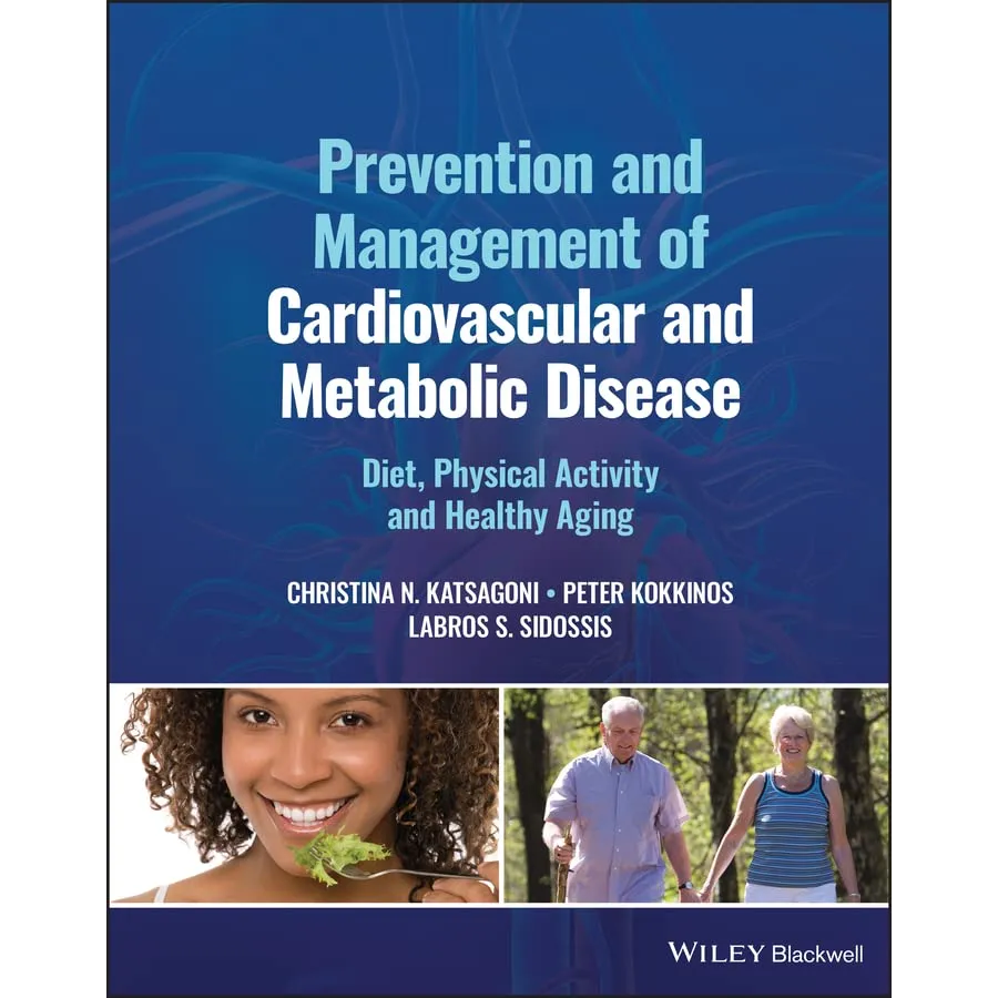 Prevention and Management of Cardiovascular and Metabolic Disease: Diet,Physical Activity and Healthy Aging
