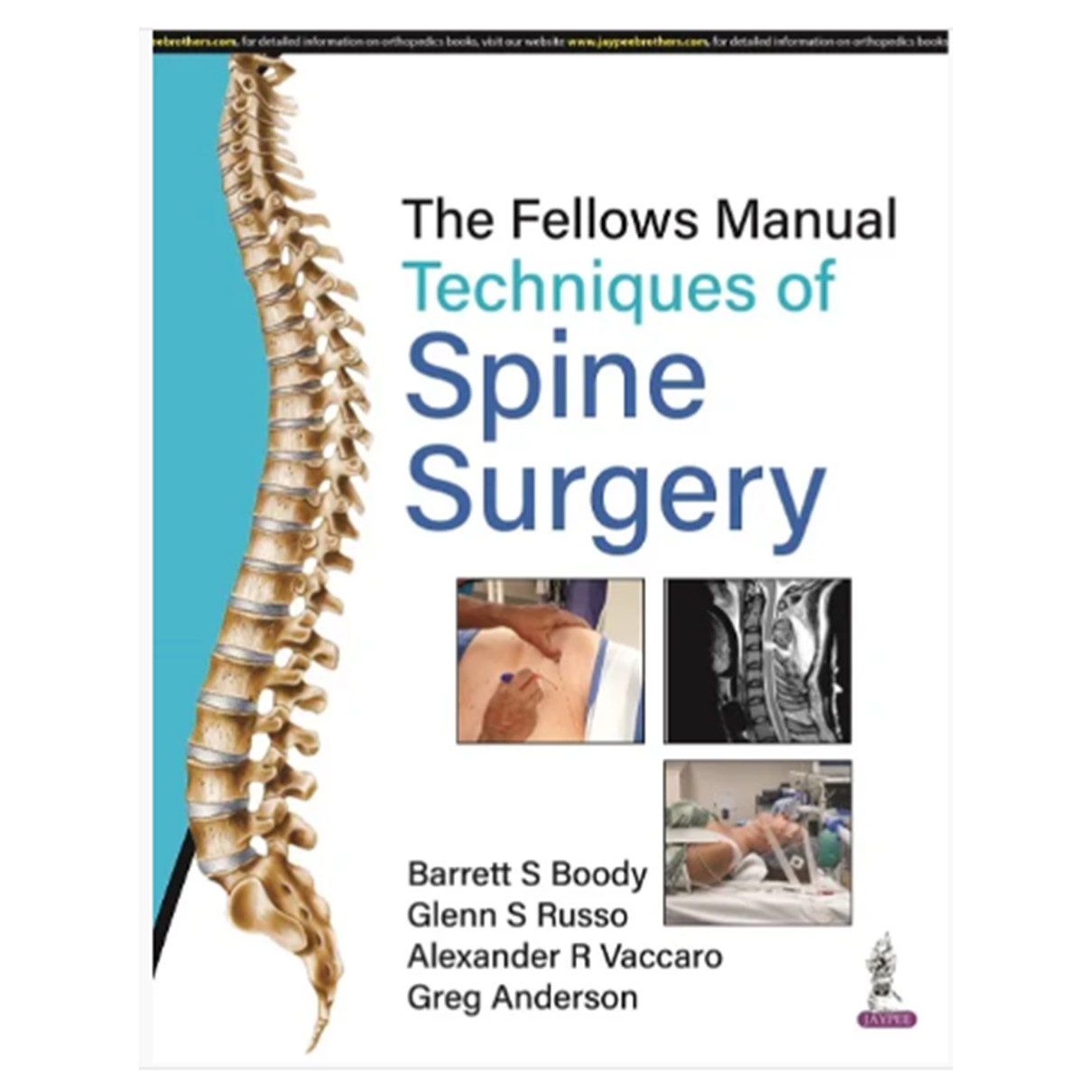 The Fellows Manual Techniques of Spine Surgery